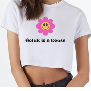 Geluk is ń keuse CropTop